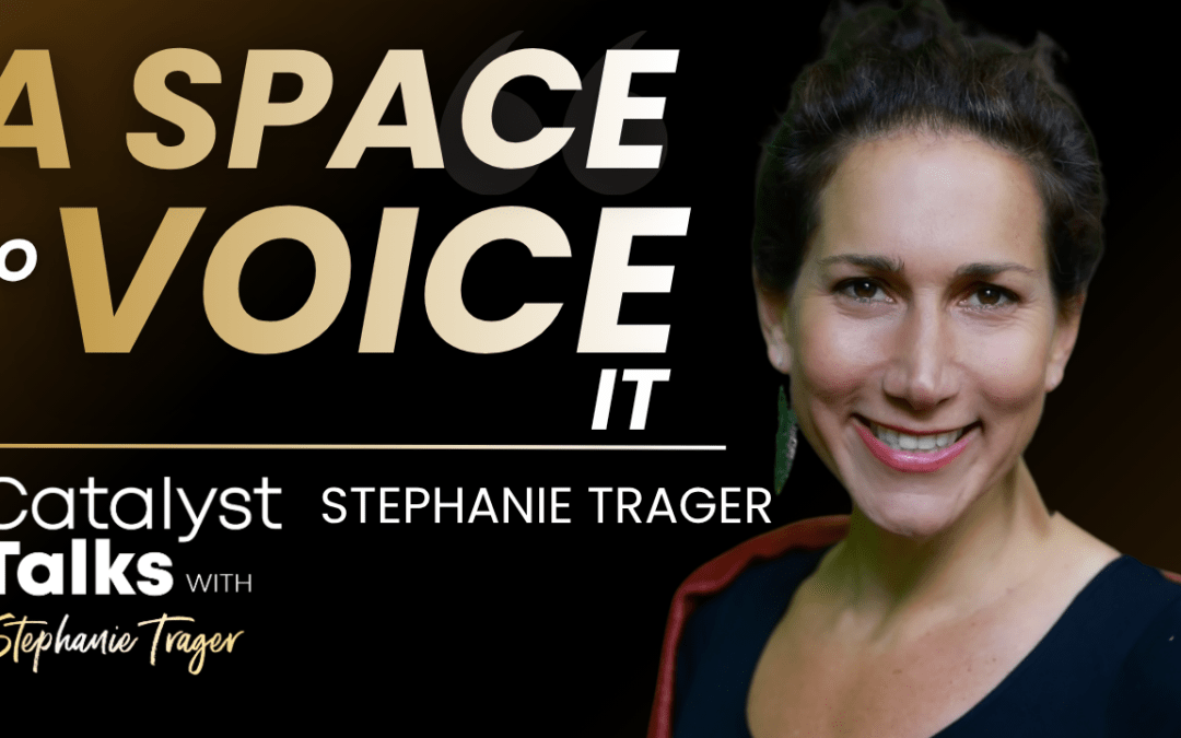 #8 A Space to Voice It with Stephanie Trager