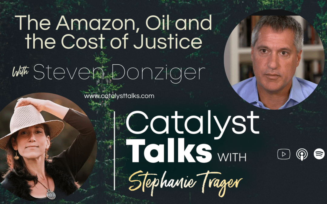 #11 The Amazon, Oil and the Cost of Justice