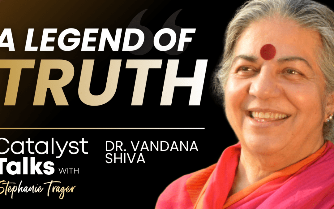 #14 Dr. Vandana Shiva: A Legend of Truth On Techno-Colonization & Seeds