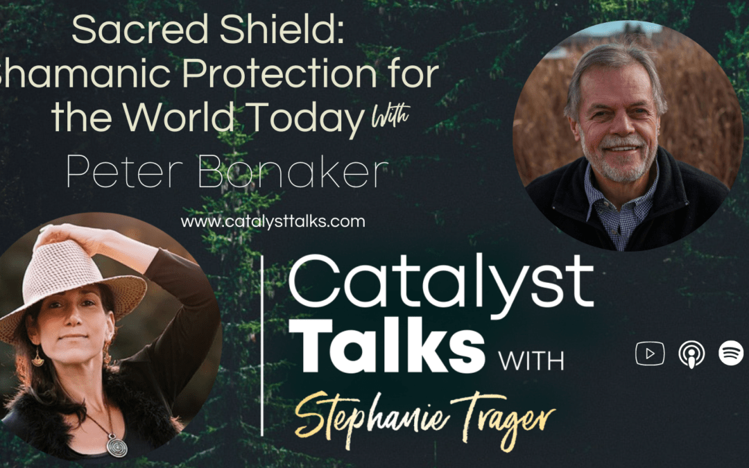 #22 Shamanic Protection for the World Today