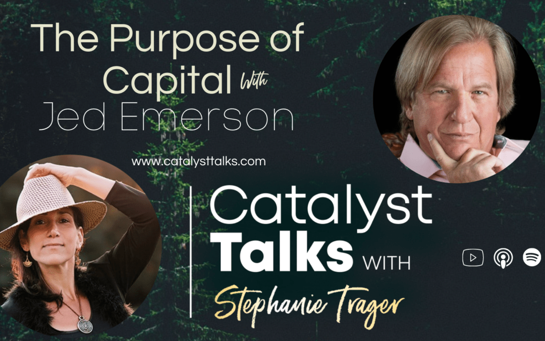 #24 Jed Emerson: The Purpose of Capital