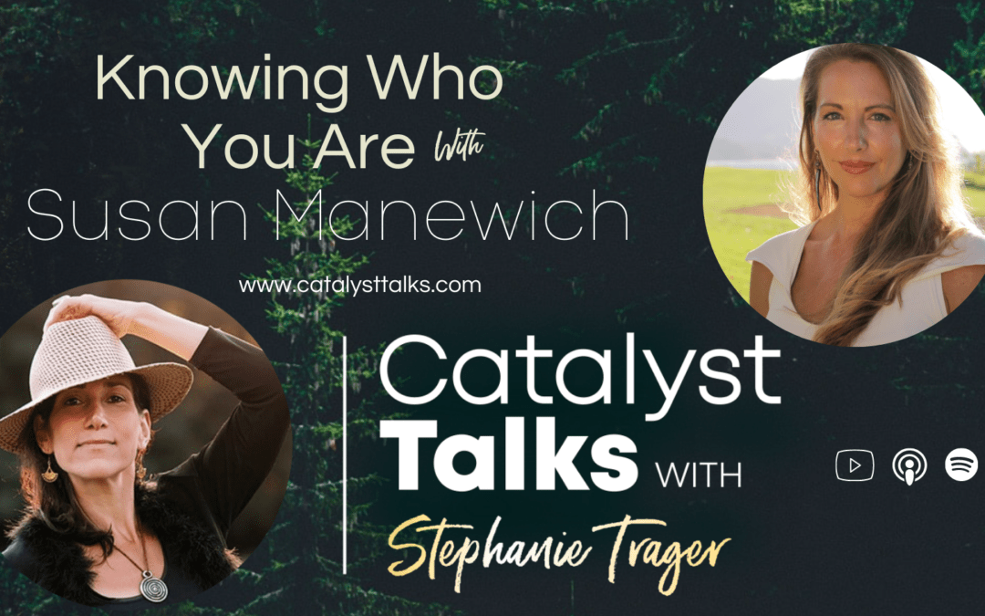 #26 Susan Manewich: Knowing Who You Are