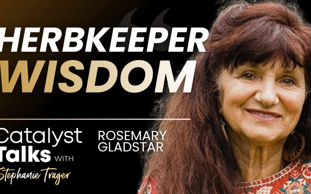 #28 Earthkeeper Wisdom with Rosemary Gladstar