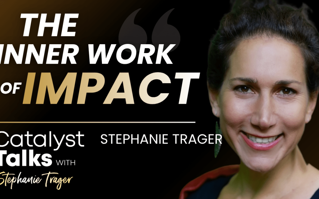 #32 The Inner Work of Impact