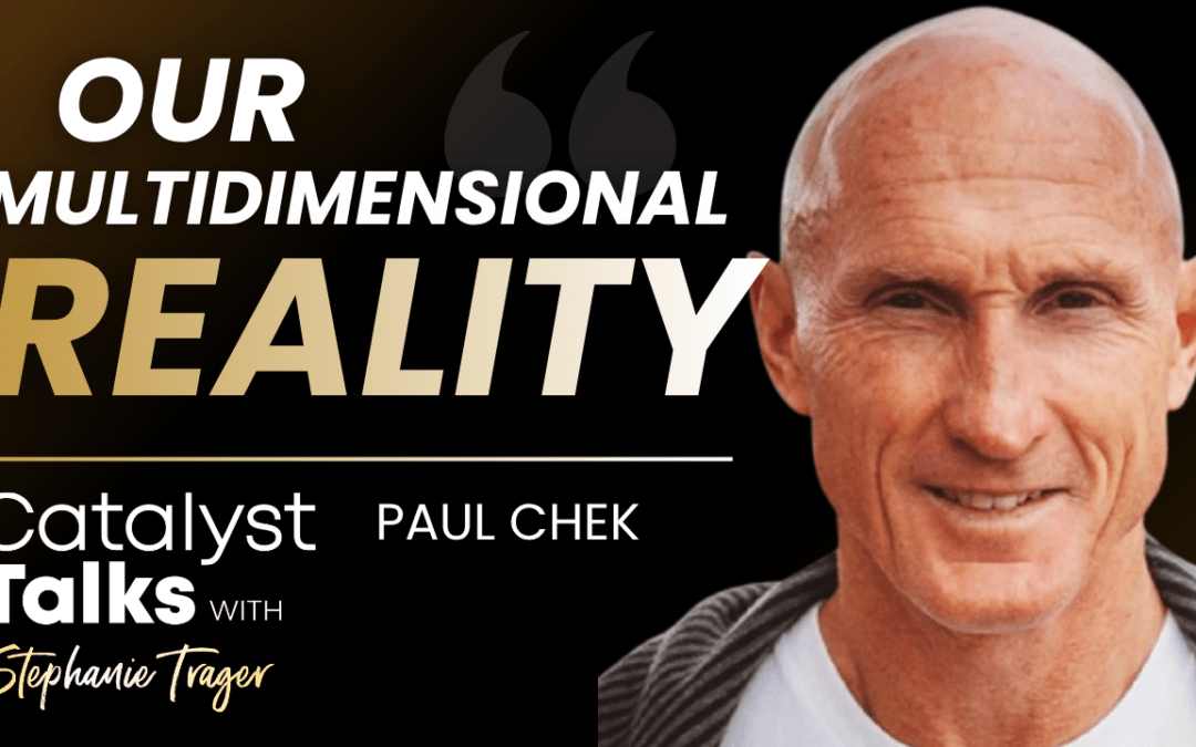 #34 Paul Chek: Our Multidimensional Reality