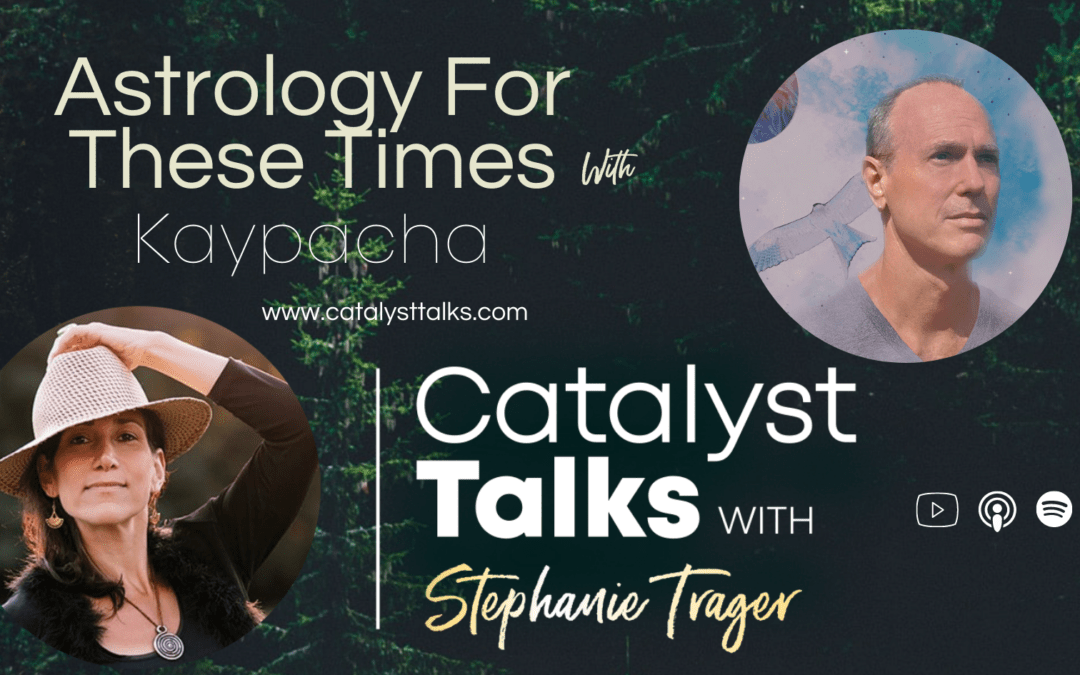 #38 Astrology for These Times with Kaypacha