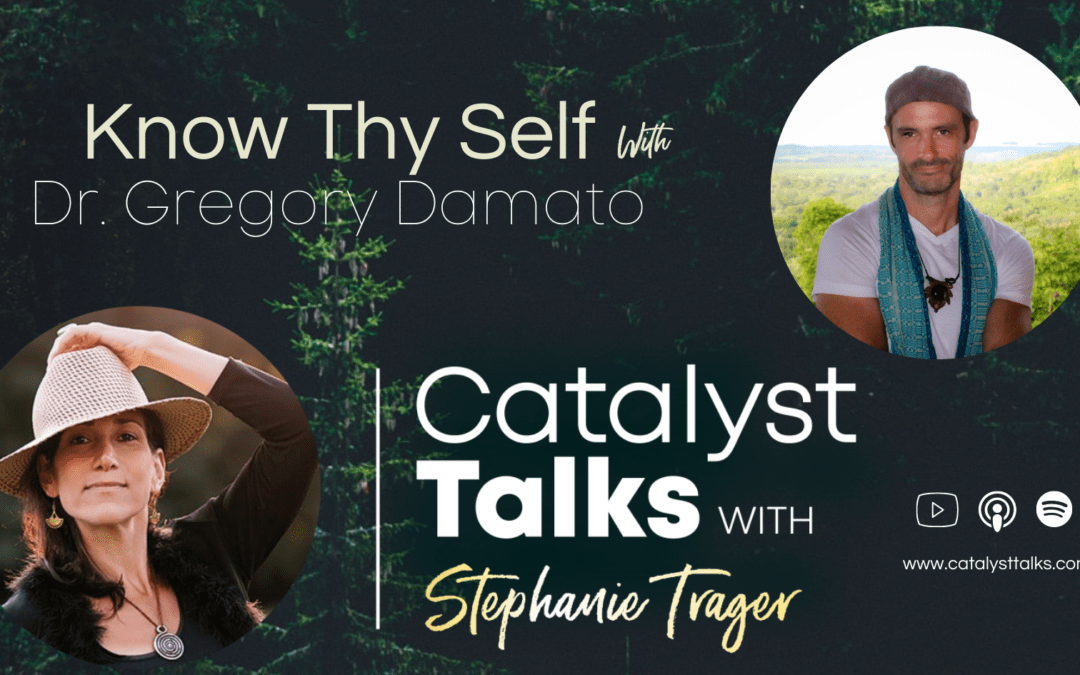 #40 Know Thy Self with Gregory Damato