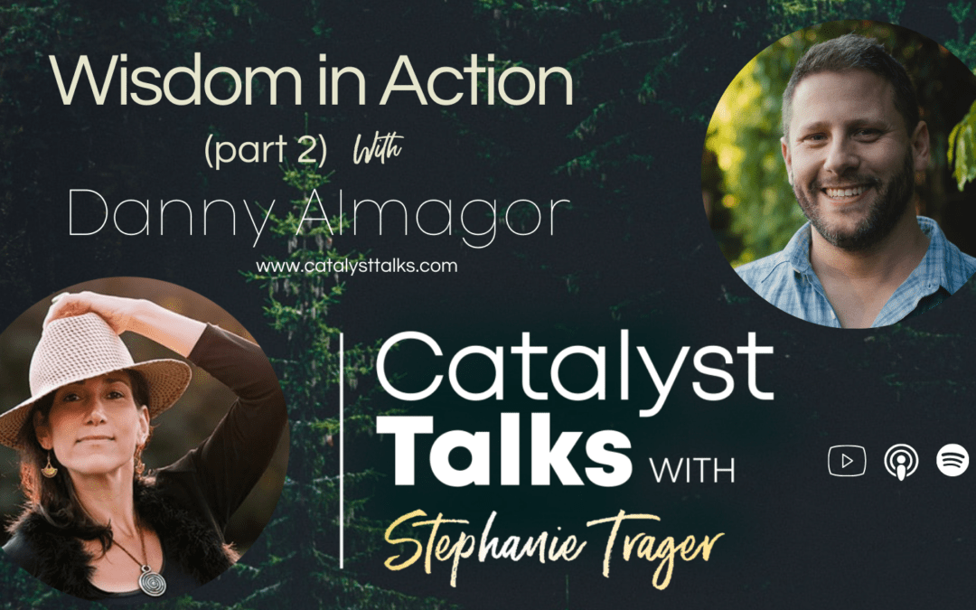 #44 Wisdom in Action with Danny Almagor Part 2