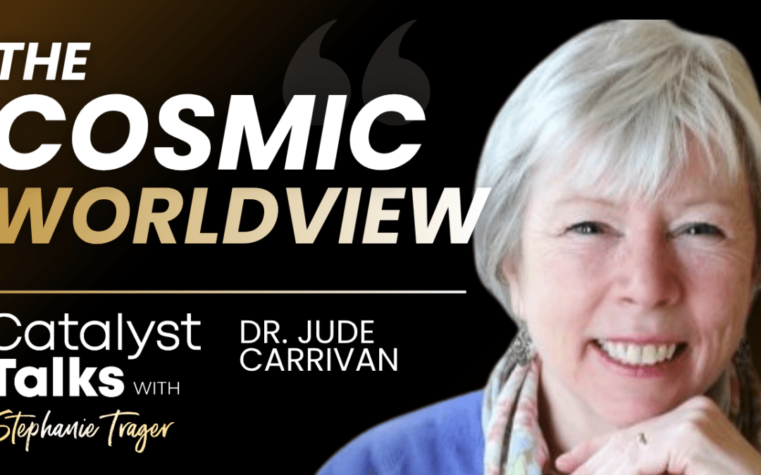 #51 The Cosmic Worldview with Dr. Jude Currivan
