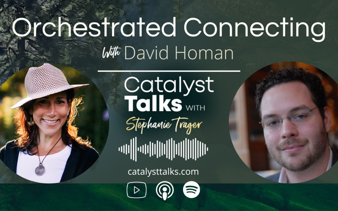 #55 Orchestrated Connecting with David Homan