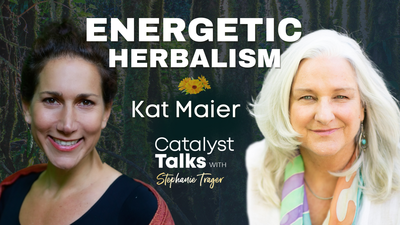 #58 Energetic Herbalism with Kat Maier