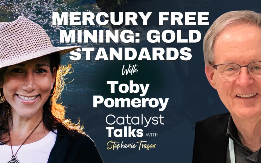 #60 Mercury Free Mining: Gold Standards with Toby Pomeroy