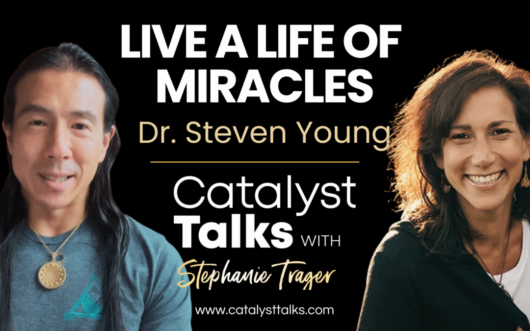 #82 Live a Life of Miracles with Dr. Steven Young