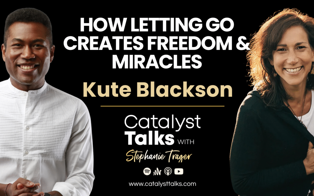 #83 The Magic of Surrender with Kute Blackson
