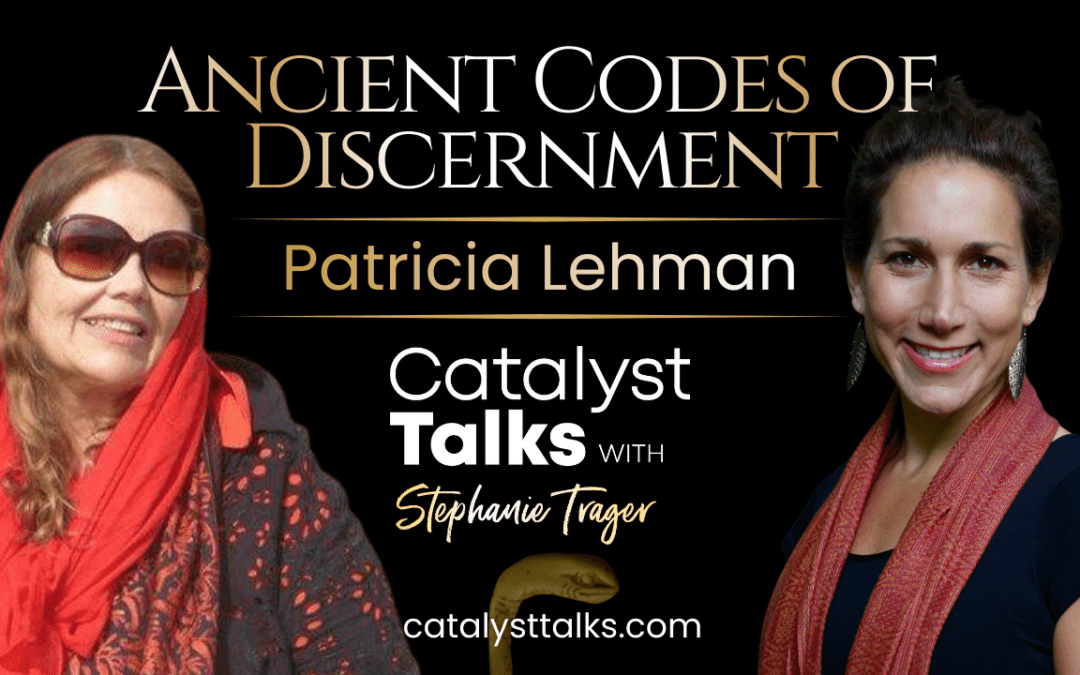 #93 Ancient Codes of Discernment with Patricia Lehman